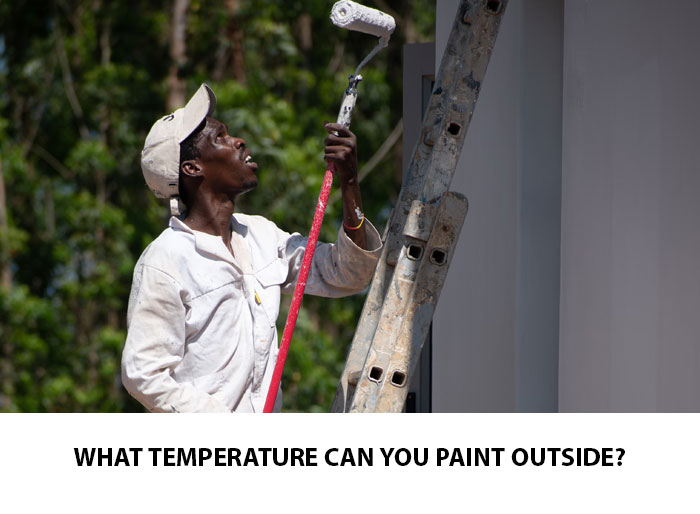 What Temperature Can You Paint Outside?